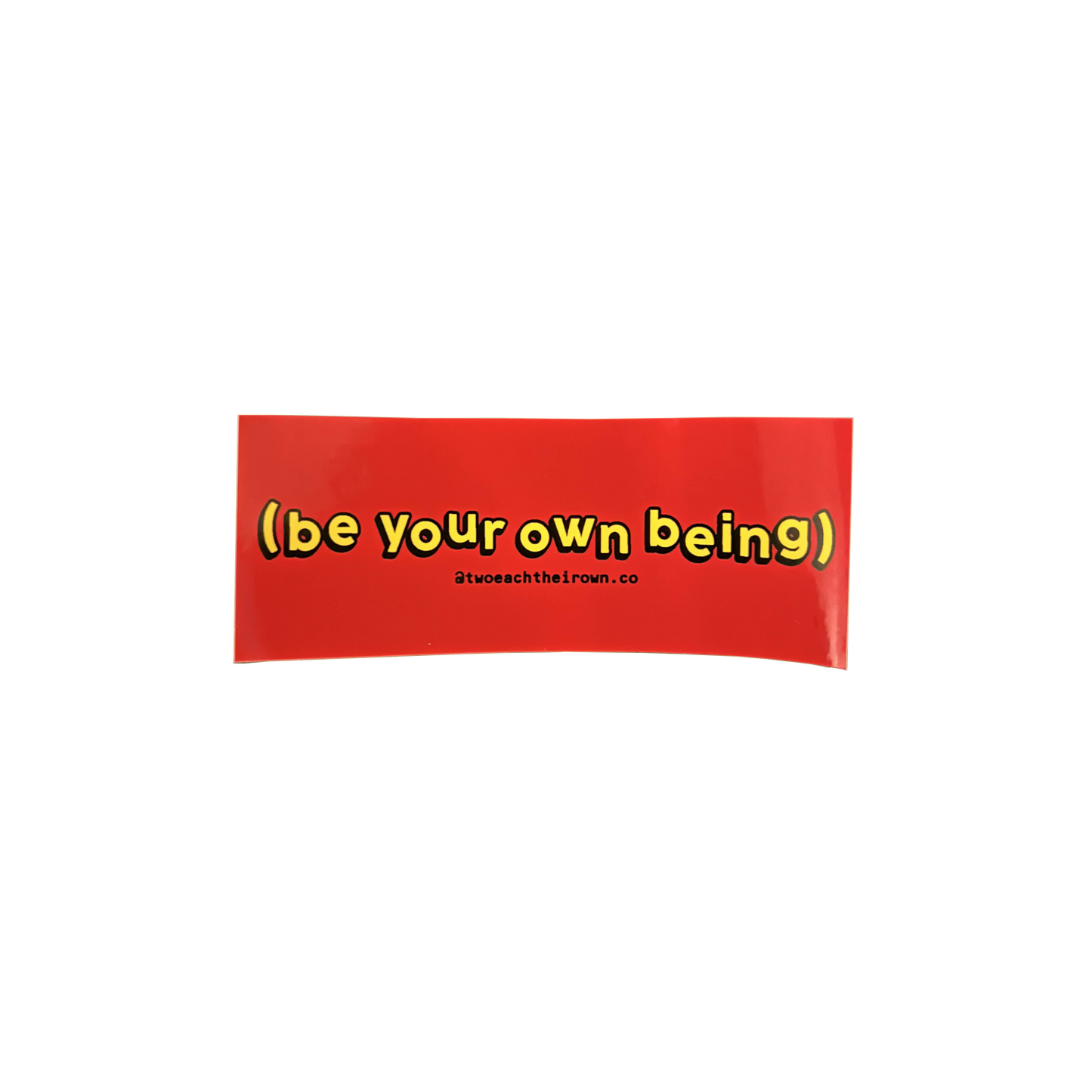 BE YOUR OWN BEING STICKER
