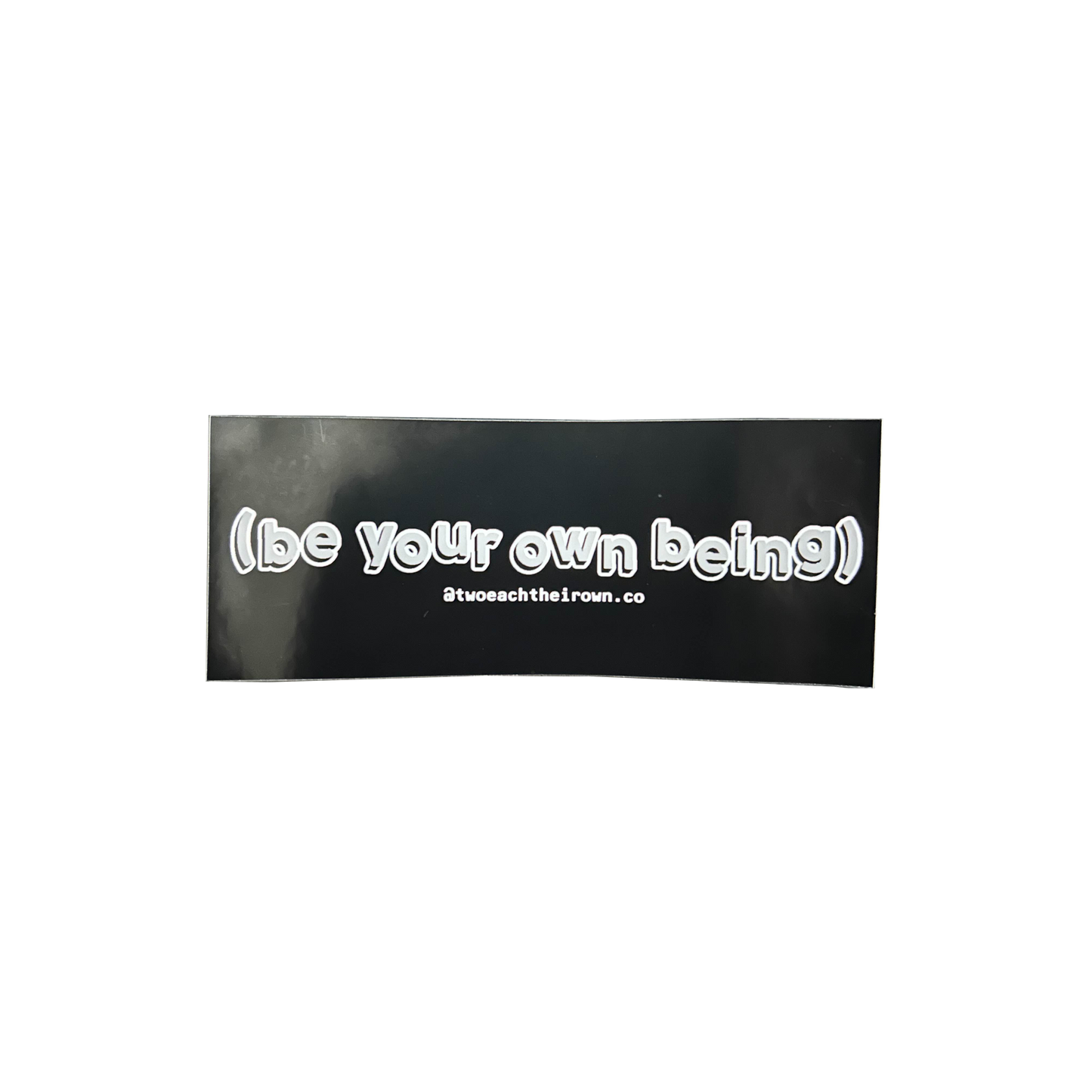 BE YOUR OWN BEING STICKER